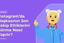 Başkasının Son Takip Ettiklerini Görme
