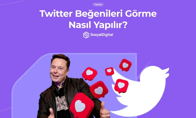 Twitter Beğenileri Görme