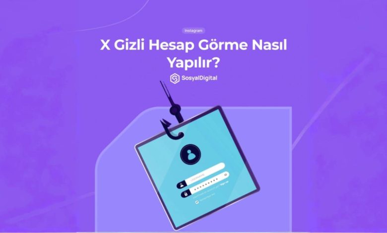 X gizli hesap görme