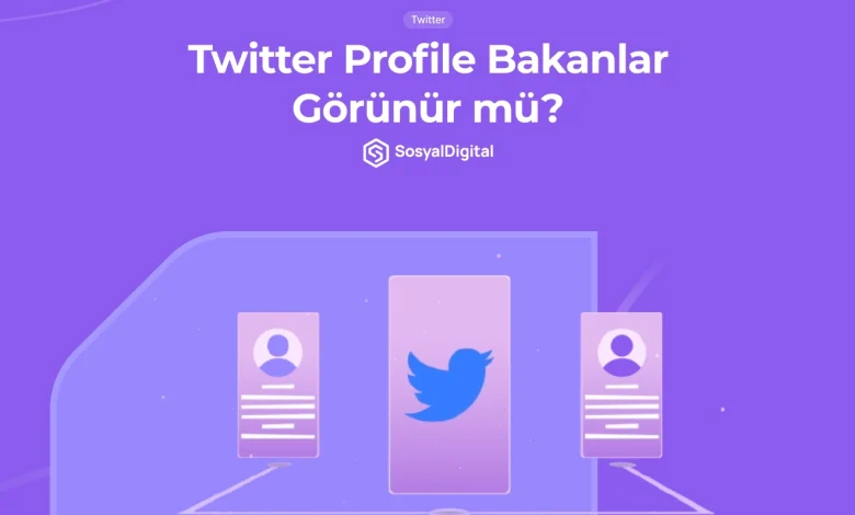 twitter profile bakanlar görünür mü