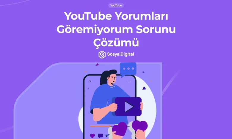 youtube yorumları göremiyorum