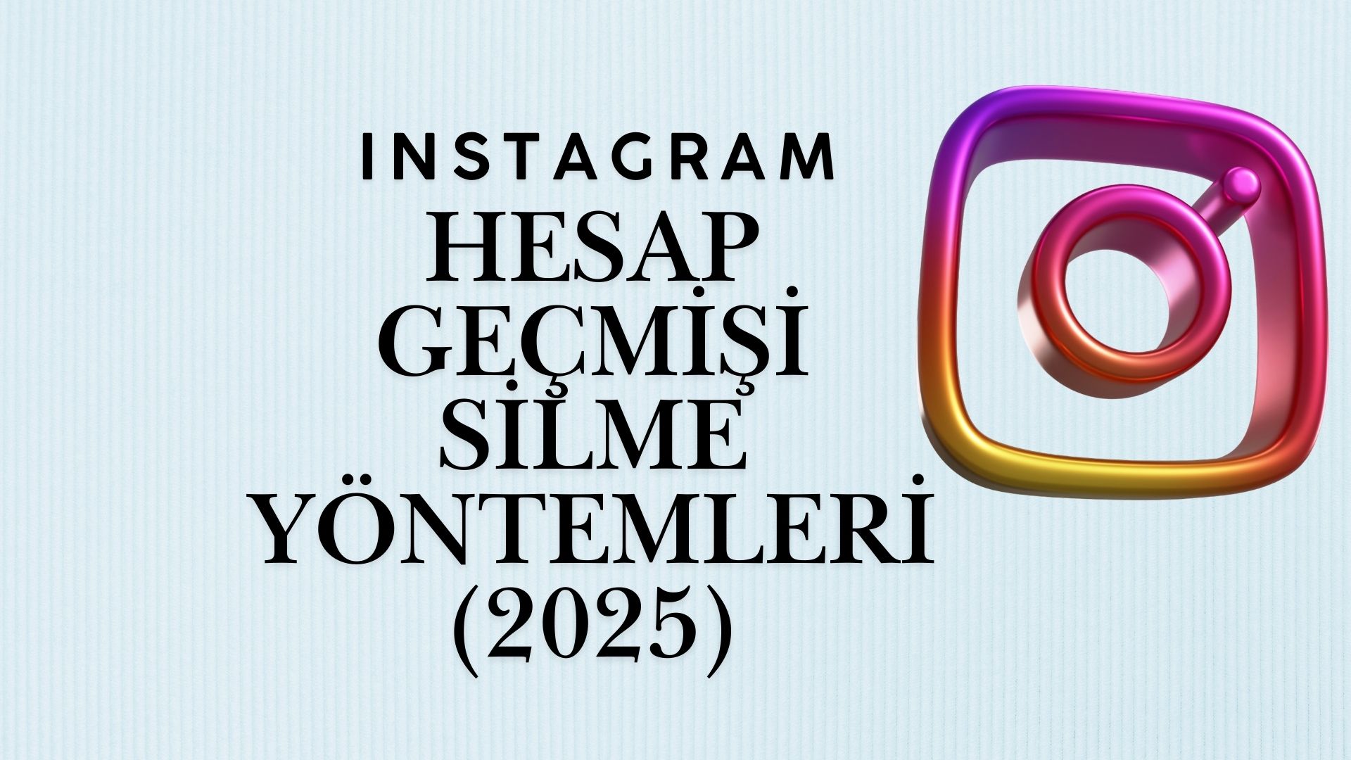 Instagram hareketler hesap geçmişi silme