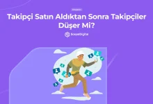 Takipçi Satın Aldıktan Sonra Takipçiler Düşer Mi
