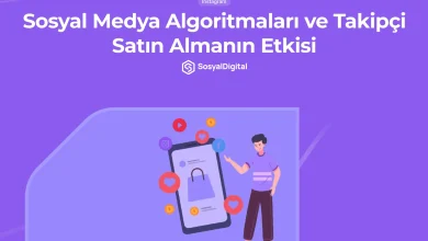 Sosyal Medya Algoritmaları ve Takipçi Satın Almanın Etkisi