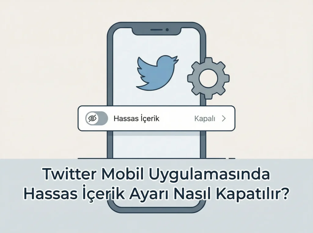 Twitter hassas içerik kapatma mobil