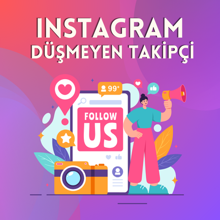 Instagram Düşmeyen Takipçi Satın Al