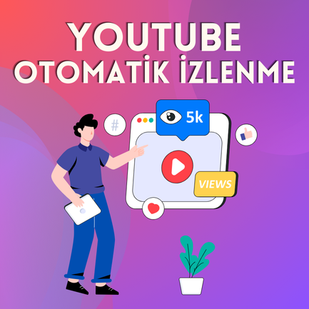 YouTube Otomatik İzlenme Satın Al