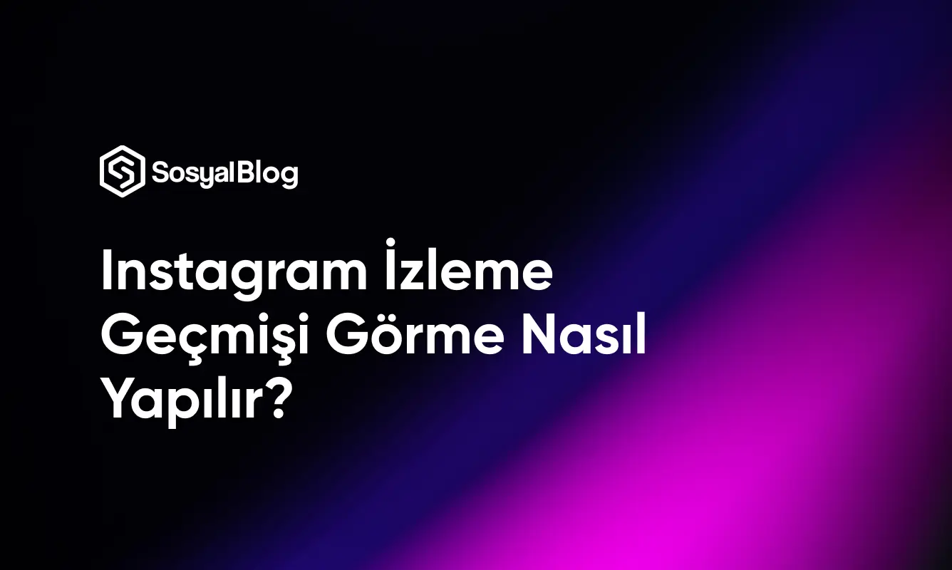 Instagram İzleme Geçmişi Görme Nasıl Yapılır? 