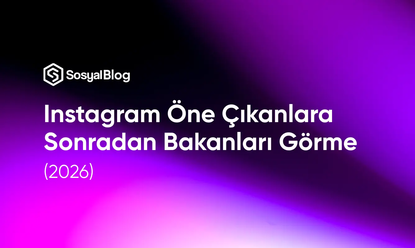 Instagram Öne Çıkanlara Sonradan Bakanları Görme (2026)