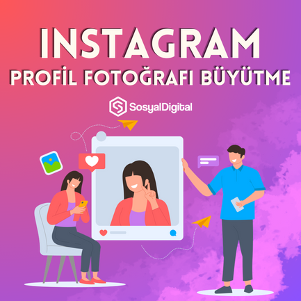 Instagram Profil Resmi Büyütme Aracı Nasıl Kullanılır?