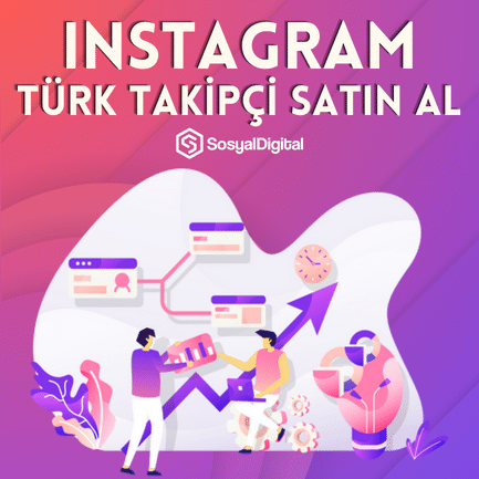 Instagram Türk Takipçi Nasıl Satın Alınır?
