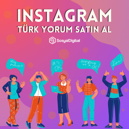 Nasıl Instagram Gerçek Türk Yorum Satın Alınır?