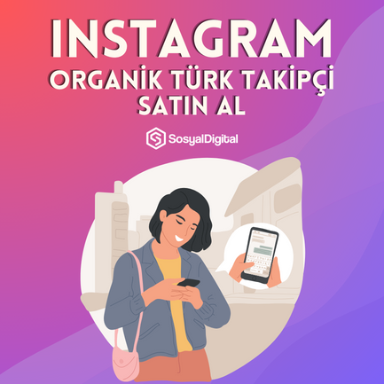 Nasıl Instagram Organik Türk Takipçi Satın Alınır?