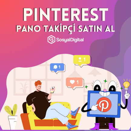 Nasıl Pinterest Pano Takipçi Satın Alınır?