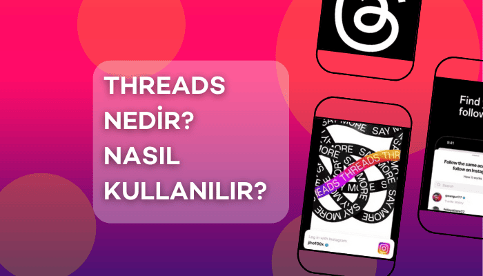 Threads Nedir? Nasıl Kullanılır?