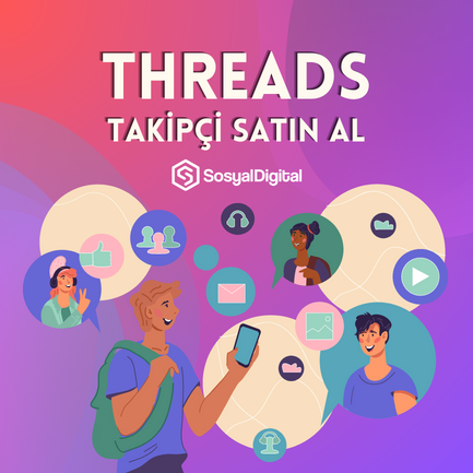 Nasıl Threads Türk Takipçi Satın Alınır?