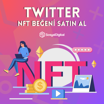 Nasıl Twitter NFT Beğeni Satın Alınır?