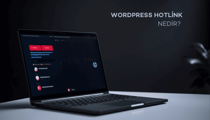 WordPress Hotlink Nedir? Nasıl Yapılır?